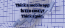 Cost Effective Mobile Apps